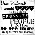 Dear Pinterest, about organizing people I follow