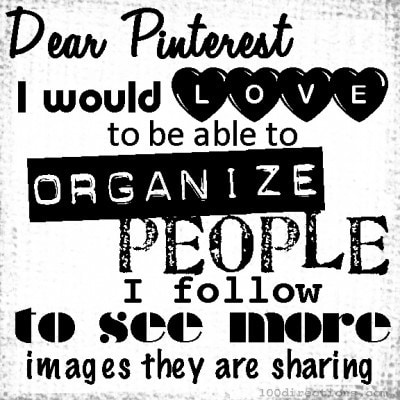 Dear Pinterest, about organizing people I follow