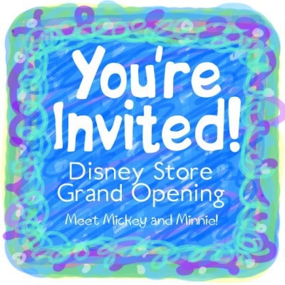 You're invited grand opening of Disney Store