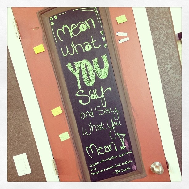 Mean what you say chalk art Mean what you say chalk art