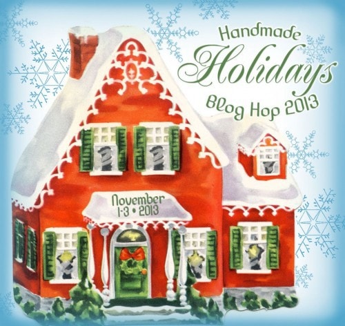 Handmade Holidays Blog Hop 2013