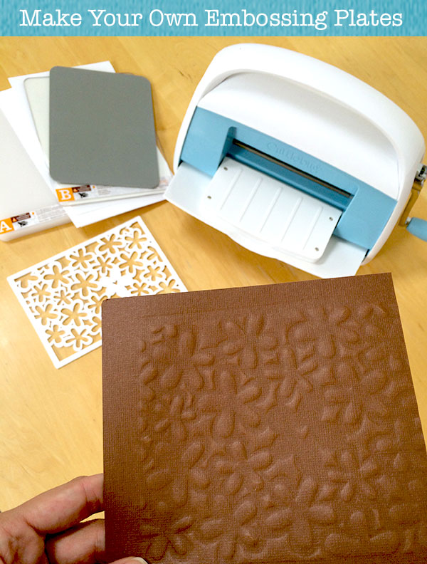make Your Own Embossing Plates 