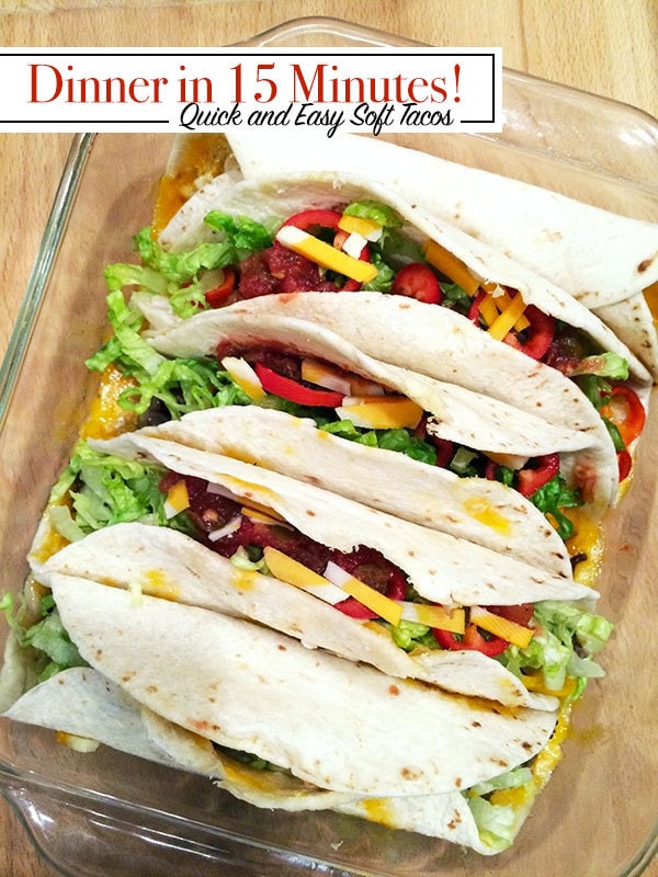 15 minute dinner - quick and easy soft tacos