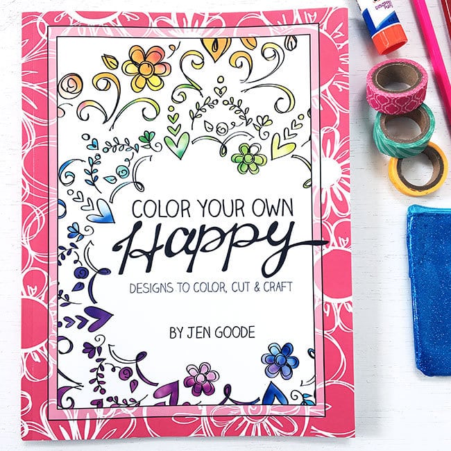 Color Your Own Happy - Coloring & Craft Book by Jen Goode