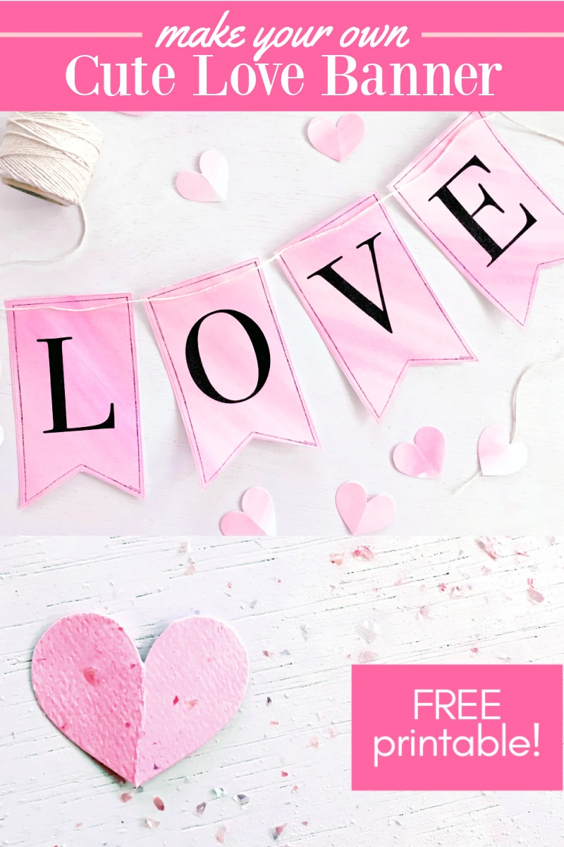 Make your own cute love banner for Valentines Day and February