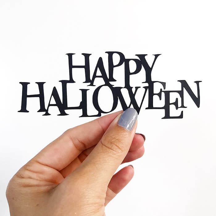  Use your Cricut cut the Happy Halloween cut file designed by Jen Goode