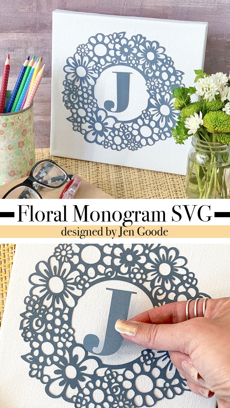 Make your own monogram home decor with a floral SVG border design by Jen Goode