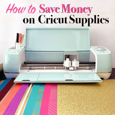 How to save money on Cricut supplies