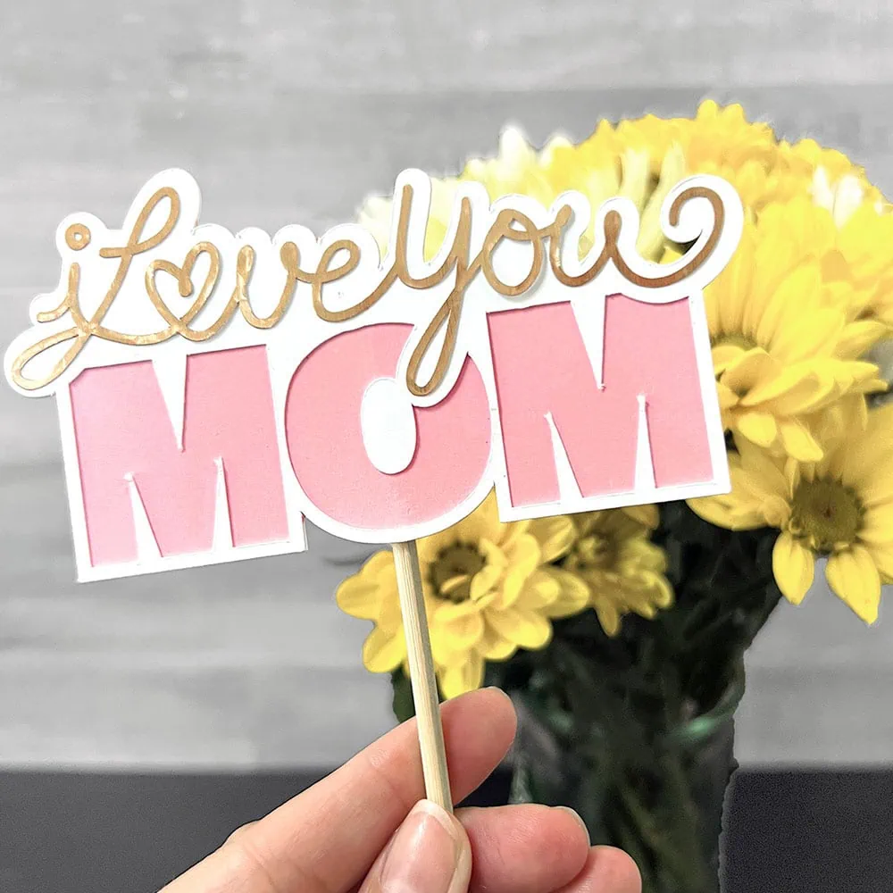 Make a Mother's day flower pick with your Cricut